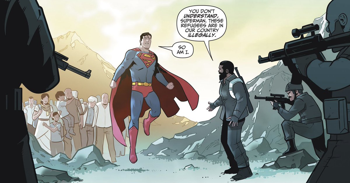 "- No lo entiendes Superman, estos refugiados están en nuestro país ilegalmente.
- Al igual que yo".

#Superman