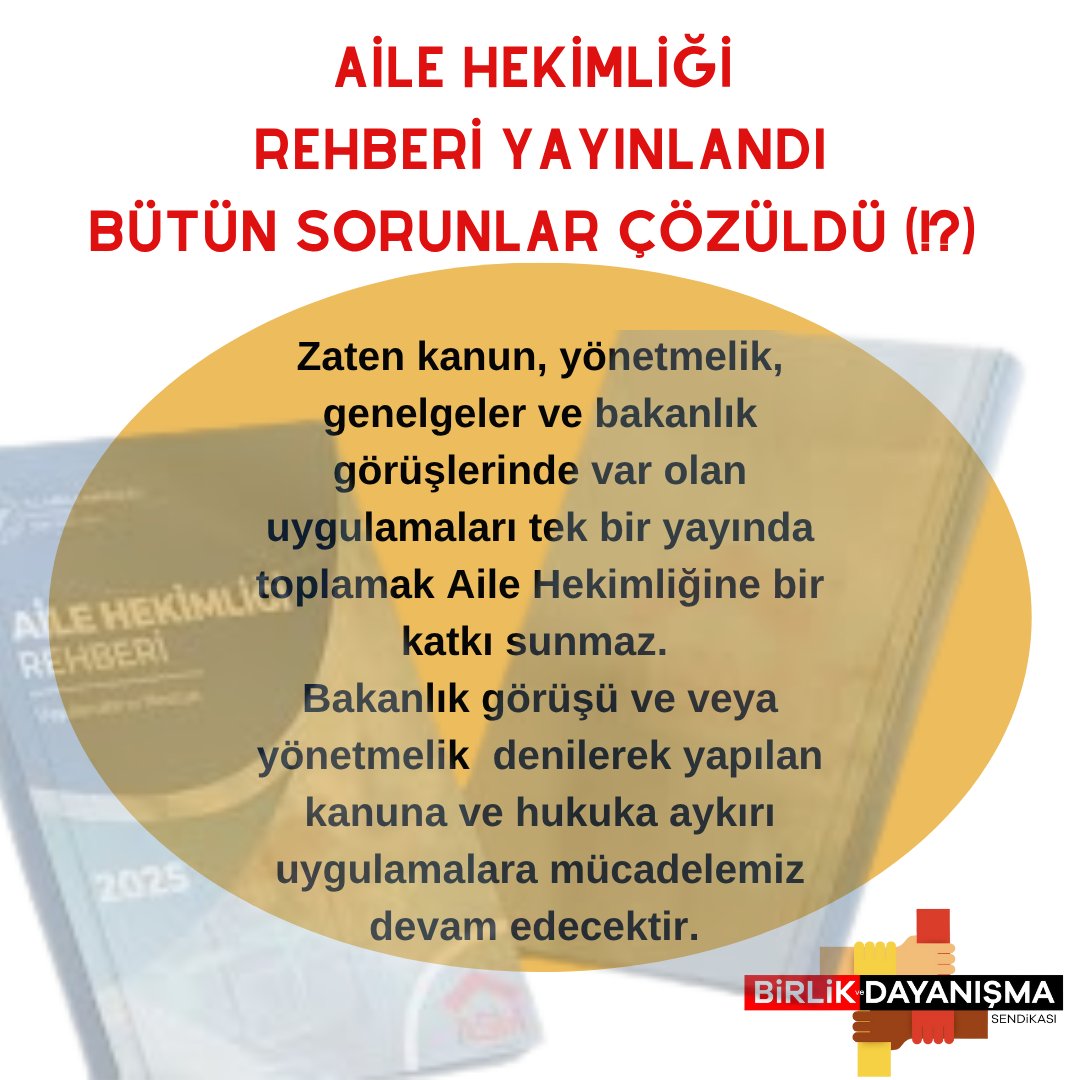 dayanismasen's tweet photo. Aile Hekimliği Rehberi yayınlandı... 
Bütün sorunlar çözüldü (!?) 
Zaten kanun, yönetmelik, genelgeler ve bakanlık görüşlerinde var olan uygulamaları tek bir yayında toplamak Aile Hekimliğine bir katkı sunmaz. 
Bakanlık görüşü ve veya yönetmelik  denilerek yapılan kanuna ve hukuka aykırı uygulamalara mücadelemiz devam edecektir.