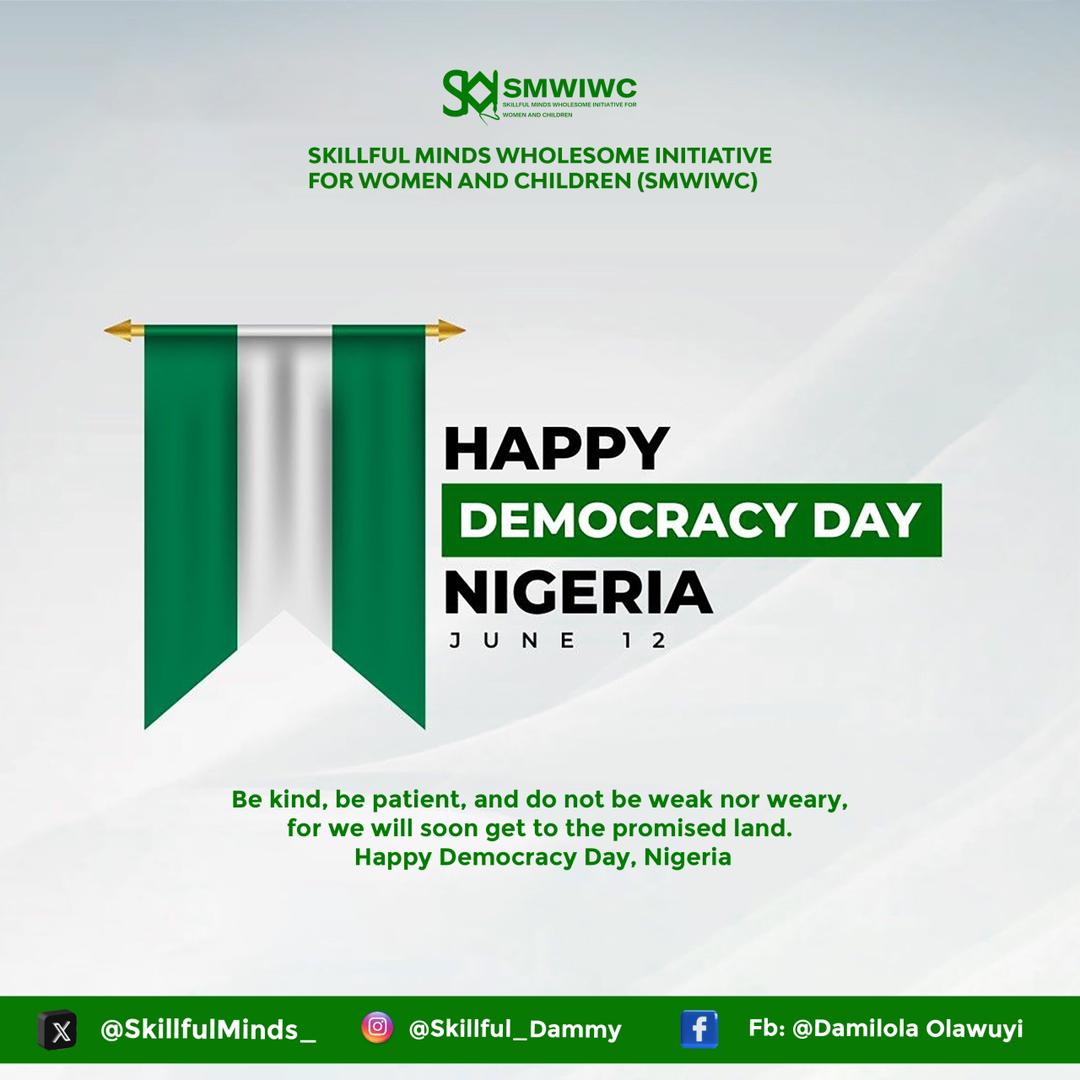 #HappyDemocracyDay #SkillfulMindsWholesomeInitiative 🇳🇬💚