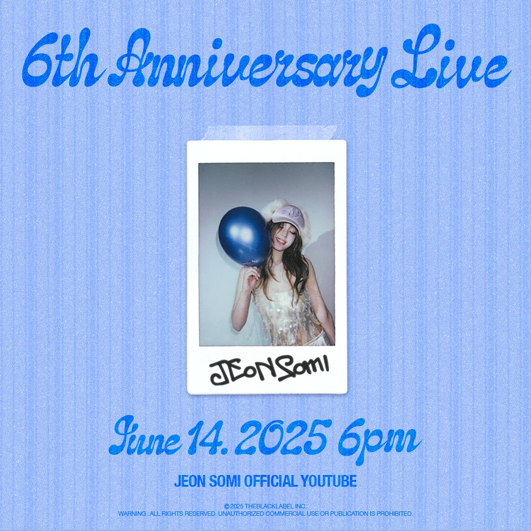 somi_official_'s tweet photo. [📢] JEON SOMI 6TH ANNIVERSARY LIVE

📆 2025. 06. 14. (토) 6PM (KST)
🔴 LIVE ON JEON SOMI OFFICIAL YOUTUBE

🔗 https://t.co/nwS6ZJbcrw

#JEONSOMI #전소미
#JEONSOMI_6TH_ANNIVERSARY
#THEBLACKLABEL #더블랙레이블 https://t.co/yOprPMuJiV