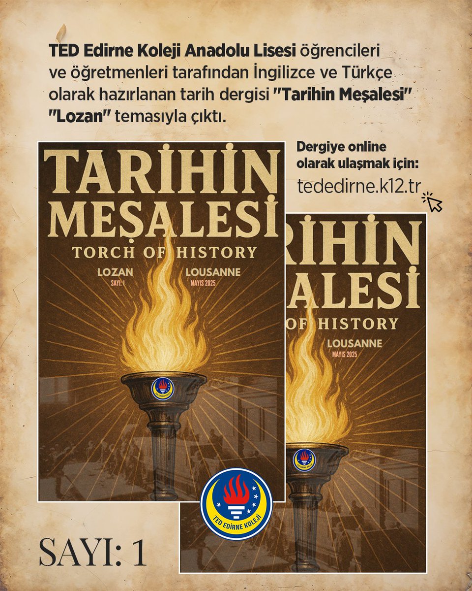 📚 #TEDEdirneKoleji Anadolu Lisesi öğrencileri ve öğretmenleri tarafından, Türkçe ve İngilizce olarak hazırlanan tarih dergisi "Tarihin Meşalesi" 🕯, ilk sayısında "Lozan" temasıyla yayımlandı.
💻 Dergiye online olarak ulaşmak için: tededirne.k12.tr/yayinlarimiz/

📚 The history