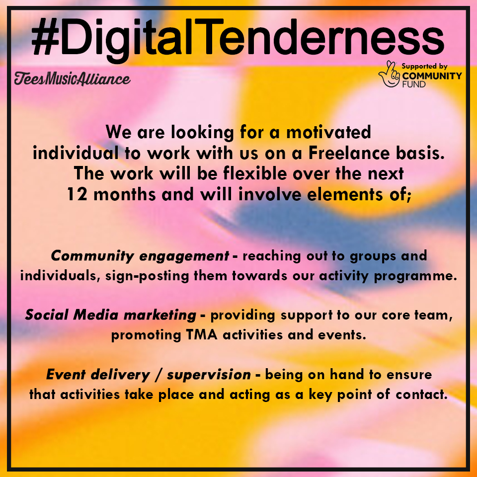 Tees Music Alliance (@newstma) on Twitter photo Tees Music Alliance are looking for a motivated individual to work with us on a Freelance basis. The work will be flexible over the next 12 months - For more info see graphic below.
For details of the fee and anticipated workload, please email info@teesmusicalliance.org.uk Tees Music Alliance are looking for a motivated individual to work with us on a Freelance basis. The work will be flexible over the next 12 months - For more info see graphic below.
For details of the fee and anticipated workload, please email info@teesmusicalliance.org.uk