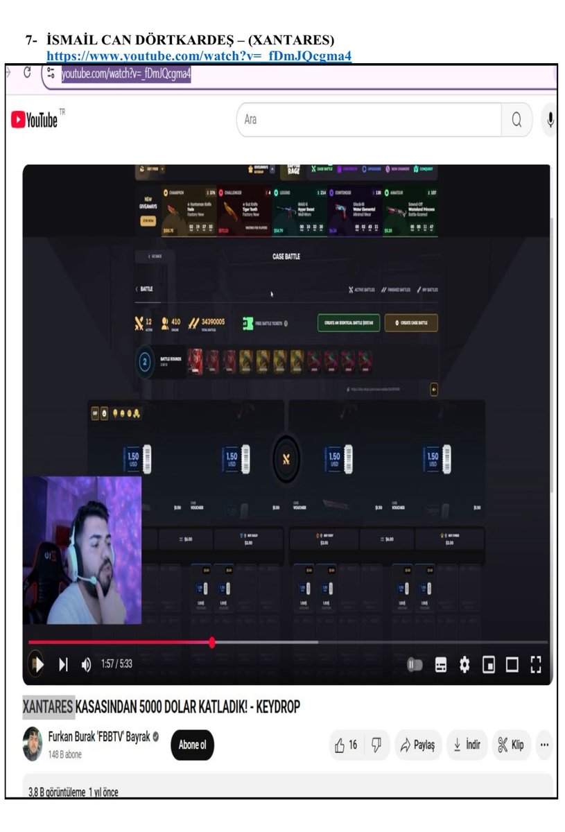 SON DAKİKA | Key drop soruşturmasında dünyaca ünlü esporcu XANTARES de (İsmailcan Dörtkardeş) gözaltı listesinde.

XANTARES'in adı, aşağıdaki video sebebiyle listede.