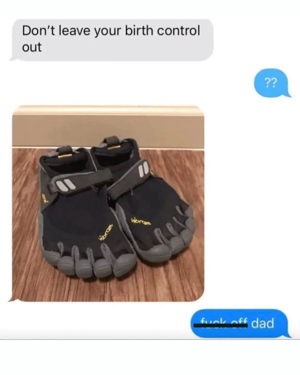 Memedroid's tweet image. Good one dad #memes #dad #birthcontrol #shoes #funny