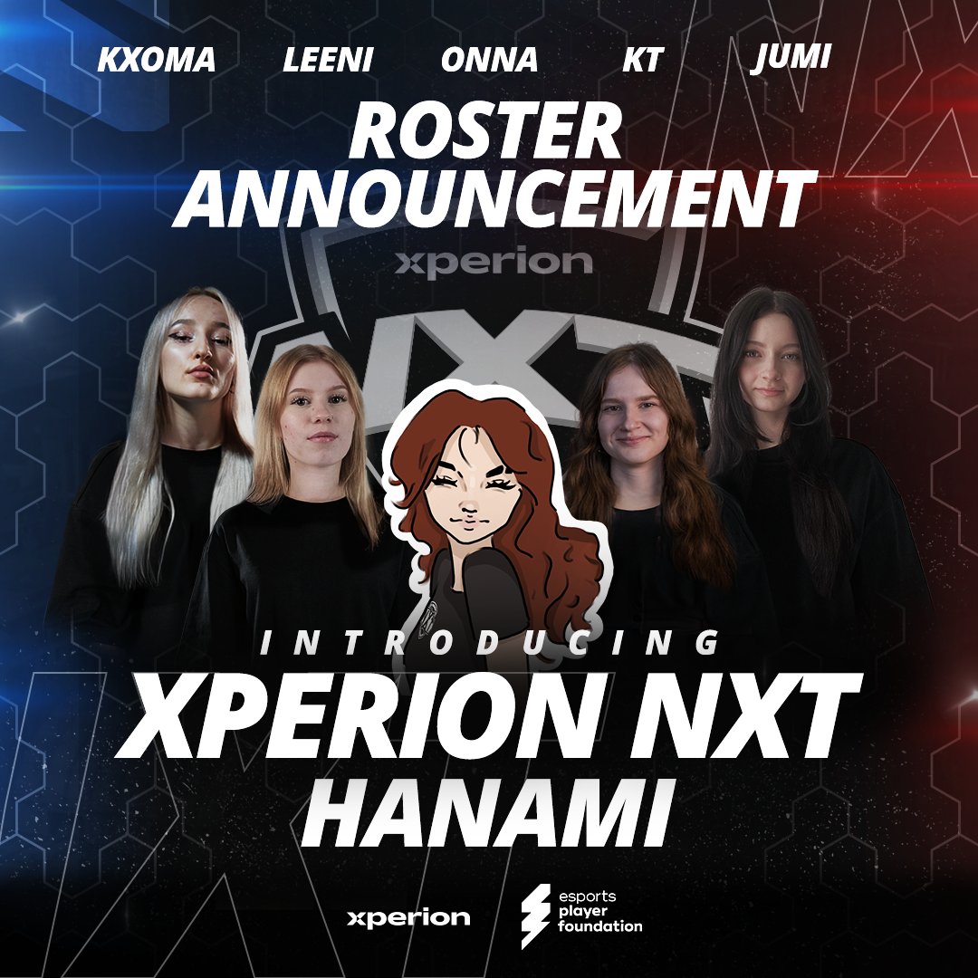 ANNOUNCEMENT 🌸 

Wir zeigen euch heute unser neu aufgebautes XPERION NXT HANAMI Roster. ✨

<a href="/onnamiso/">onna ૮ • ﻌ - ა⁩</a> bleibt IGL und bekommt frische Unterstützung von:
<a href="/KXomaa/">KXoma</a>  
<a href="/leenikaislaa/">leeni</a>  
<a href="/kt_fps/">NXT k t</a>  
<a href="/jumiwumi/">jumi ❥</a>   

Sub:
💫 <a href="/ThuFPS/">NXT Thu</a> 
Coach:  
🫡 <a href="/Fusionation/">Fusion</a> 

Schön, dass ihr da seid! 💖