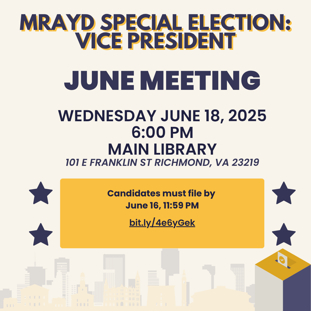 📢 MRAYD VP Special Election 🗳

📅 Wed, June 18 @ 6PM | Voting @ 6:15PM

📍 Main Library – Activity Room
101 E Franklin St, Richmond, VA
Thinking of running? Submit your form by June 16 @ 11:59PM:
🔗bit.ly/4e6yGek