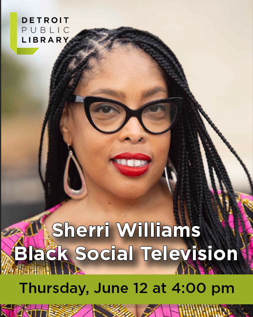 Today at 4 pm at the #detroitpubliclibrary Dr. Sherri Williams will discuss her book, "Black Social Television: How Black Twitter Changed Television."