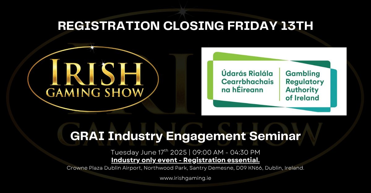 FINAL CALL 🚨

The Irish Gaming Show is happy to welcome senior representatives from the Gambling Regulatory Authority of Ireland (GRAI) for an industry only, one-day forum.

🗓️ Tuesday June 17th, 2025
📍 Dublin, Ireland

🔗 irishgaming.ie

#IrishGamingShow #GRAI