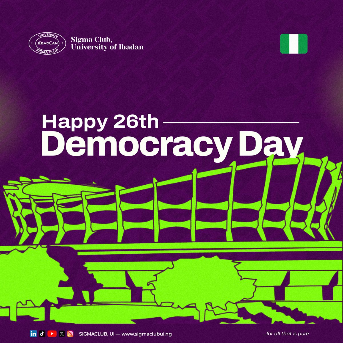 🇳🇬 Happy 26th Democracy Day, Nigeria!
Today, we celebrate the resilience of a nation and the voice of its people.

At Sigma Club we remain committed to nurturing leaders who champion these values, for the good of others. 💜💛

#DemocracyDay
#ForAllThatisPure 
#SigmaClubUI