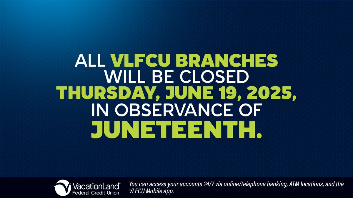 Just a reminder that all VacationLand Federal Credit Union branches will be closed Thursday, June 19th, as we observe the Juneteenth holiday. You can access your accounts 24/7 via online/telephone banking, ATM locations, and the VLFCU Mobile app.
