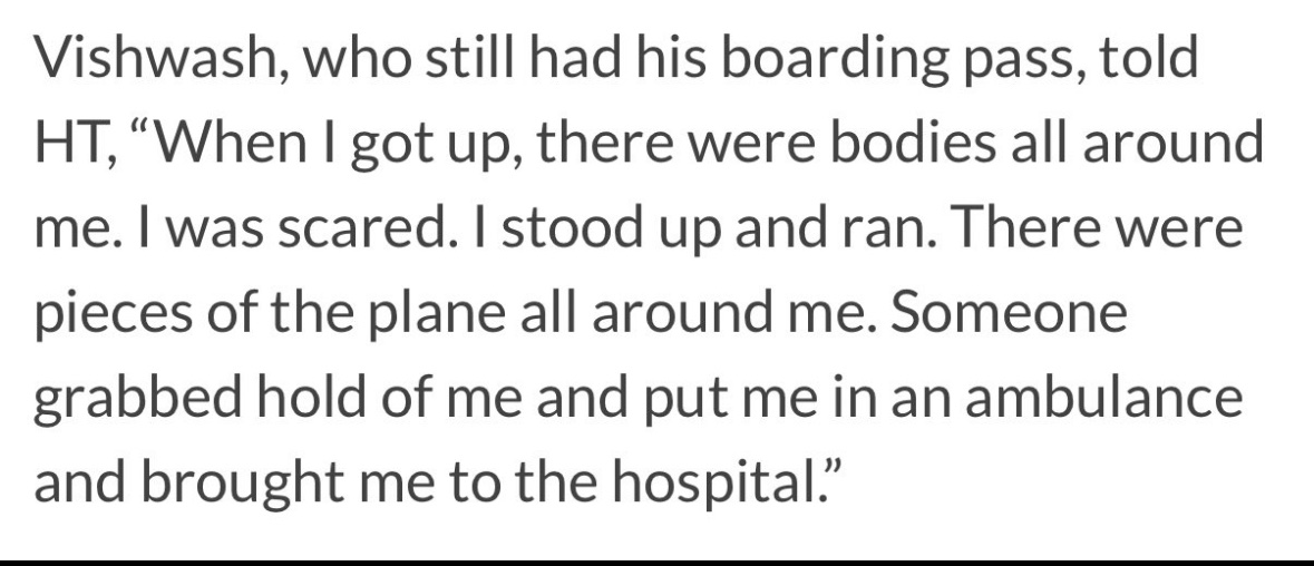 anshuma89204143's tweet photo. #planecrash
CONFIRMED: One miraculous survivor in the #PlaneCrash, Vishwash Kumar Ramesh, Seat 11A 🥳

He recalls a loud boom just 30 seconds after takeoff. The plane nosedived. He survived. STOOD UP. WALKED OUT. 
~ God has plans 🙏🏼 https://t.co/pk2zTyKNdu