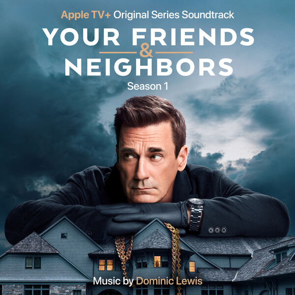 Film Music Reporter (@filmmusicrep) on Twitter photo Soundtrack album to be released for Apple TV+ series 'Your Friends & Neighbors' starring Jon Hamm, Amanda Peet, Olivia Munn & Hoon Lee feat. music by 'Bullet Train' & 'The Fall Guy' composer Dominic Lewis (<a href="/domlewismx/">Dominic Lewis</a>). tinyurl.com/w97jdd5j Soundtrack album to be released for Apple TV+ series 'Your Friends & Neighbors' starring Jon Hamm, Amanda Peet, Olivia Munn & Hoon Lee feat. music by 'Bullet Train' & 'The Fall Guy' composer Dominic Lewis (<a href="/domlewismx/">Dominic Lewis</a>). tinyurl.com/w97jdd5j
