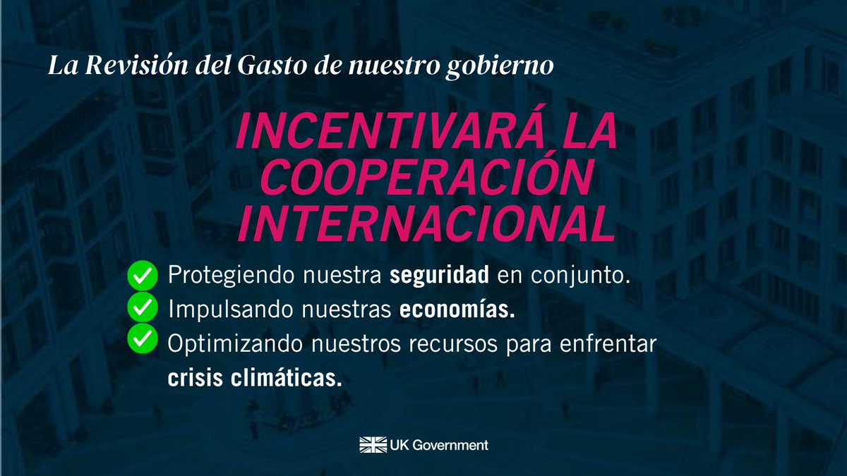 La Renovación del Gasto impulsada por el gobierno británico tiene como objetivo trabajar con aliados globales para:

✅ Proteger la seguridad en conjunto 
✅ Hacer crecer las economías  
✅ Actuar ante la crisis climática