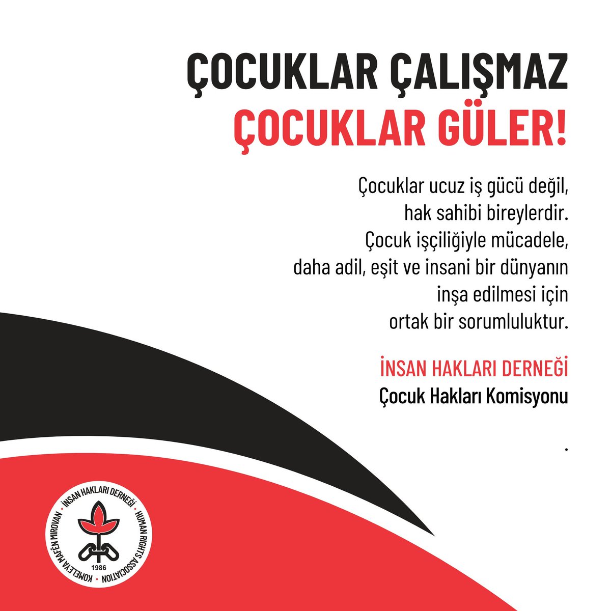 “Çocuklar çalışmaz, çocuklar güler!”

📌Çocuk İşçiliği, Çocuk Hakları İhlalidir!
📌Çocuklar ucuz iş gücü değil, hak sahibi bireylerdir.
📌Çocuk işçiliğiyle mücadele, daha adil, eşit ve insani bir dünyanın inşa edilmesi için ortak bir sorumluluktur.

👉🏼is.gd/f8r9aF