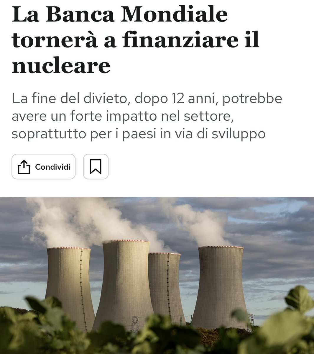 "La Banca Mondiale ha annunciato che sosterrà e finanzierà i progetti legati all’energia nucleare, dopo che nel 2013 aveva vietato questo tipo di attività".
A ben guardare la notizia, pessima e ingiustificabile, era il divieto del 2013. 

Il rapido ritorno del nucleare nel mix
