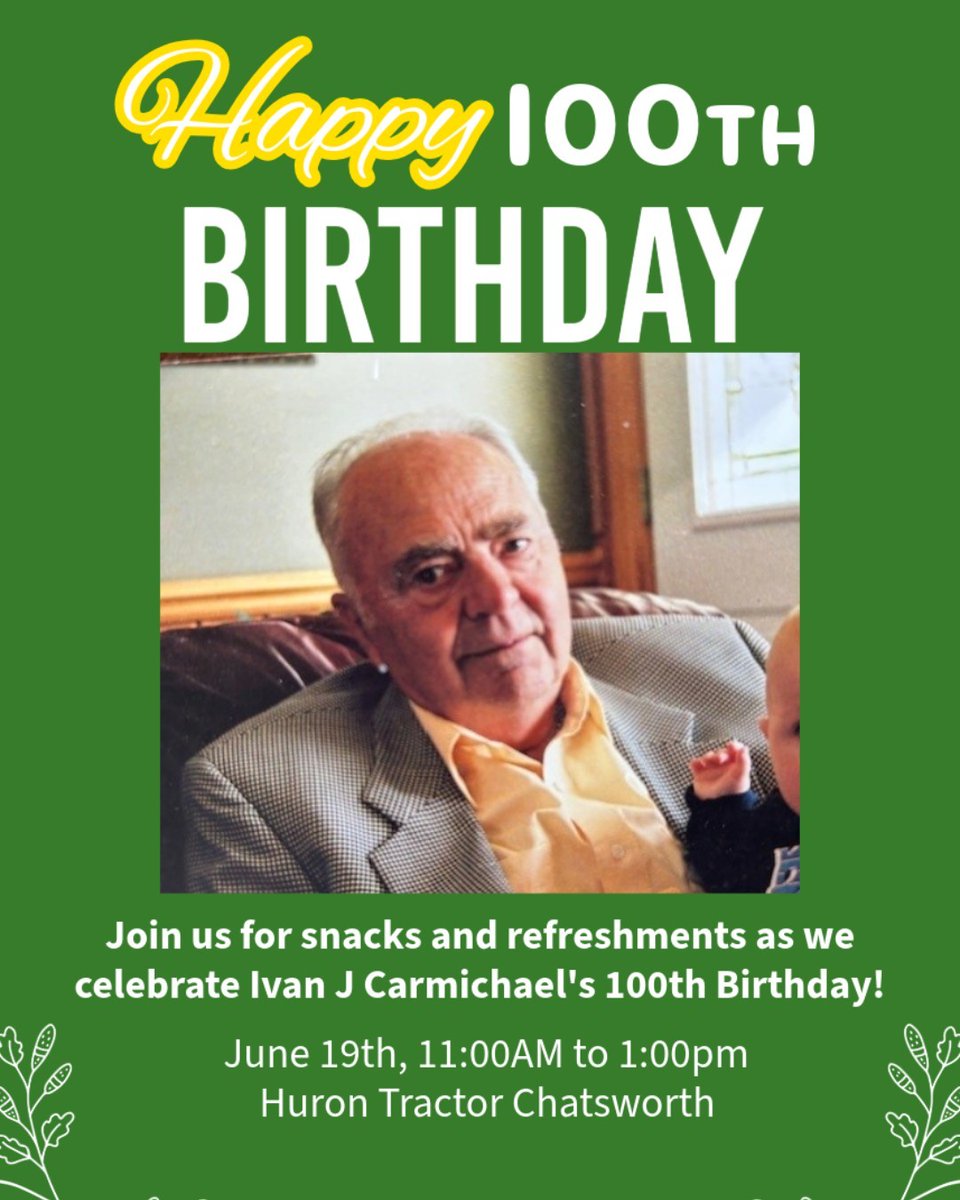 Join us as we celebrate Ivan's 100th birthday!

Huron Tractor Chatsworth — formerly Ivan J.H. Carmichael Ltd. — invites you to drop by for cake and well wishes with Ivan as we honour a century of stories and community.

June 19th, 11:00 AM to 1:00 PM.  Hope to see you there!