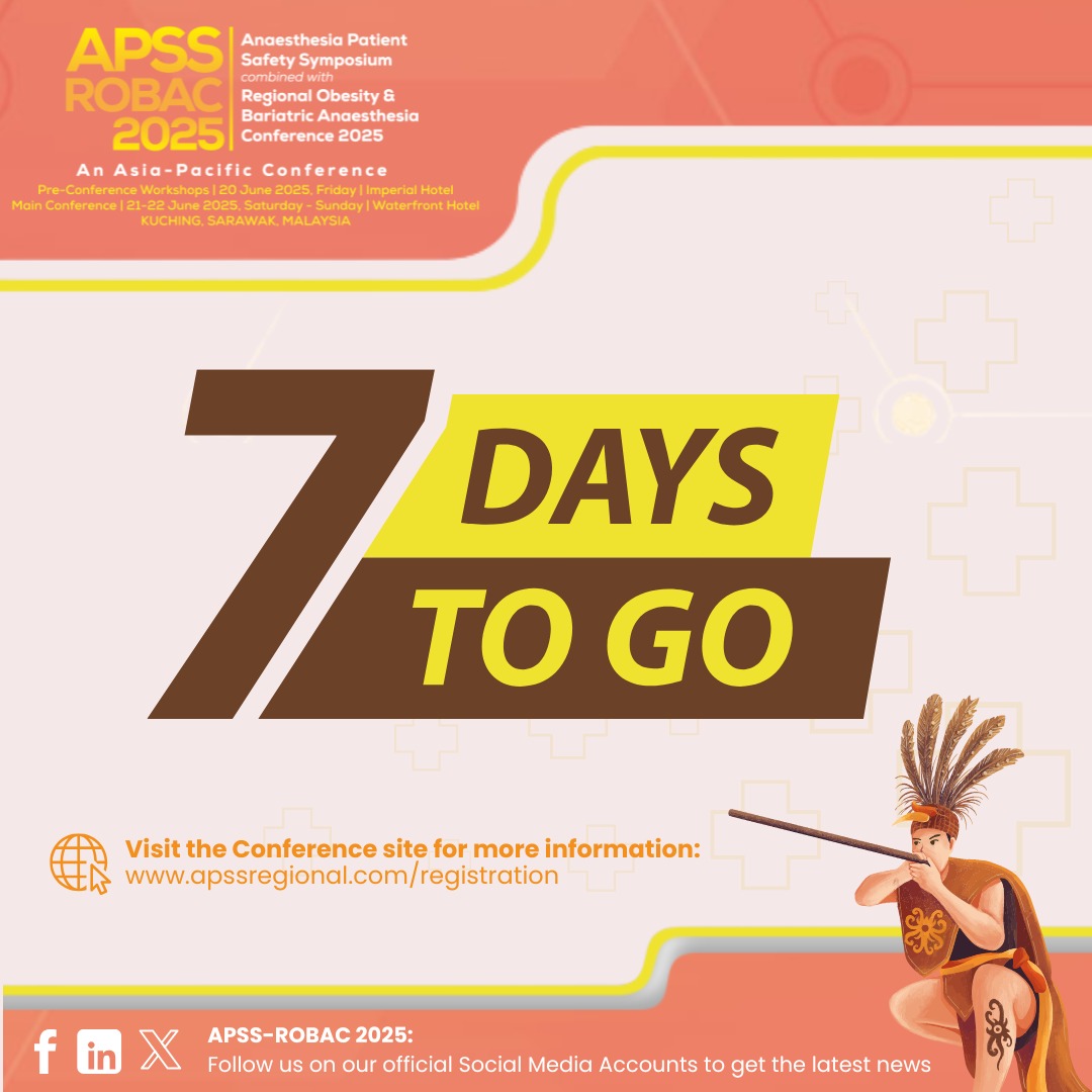 Just 7 days to APSS-ROBAC 2025! Join global experts in anaesthesia, patient safety, and bariatric care.
Pre-Conference: 20 June, Imperial Hotel
Main Conference: 21–22 June,Waterfront Hotel, Kuching
See you in Kuching, Sarawak!
#APSSROBAC2025 #Anaesthesia #PatientSafety #Bariatric