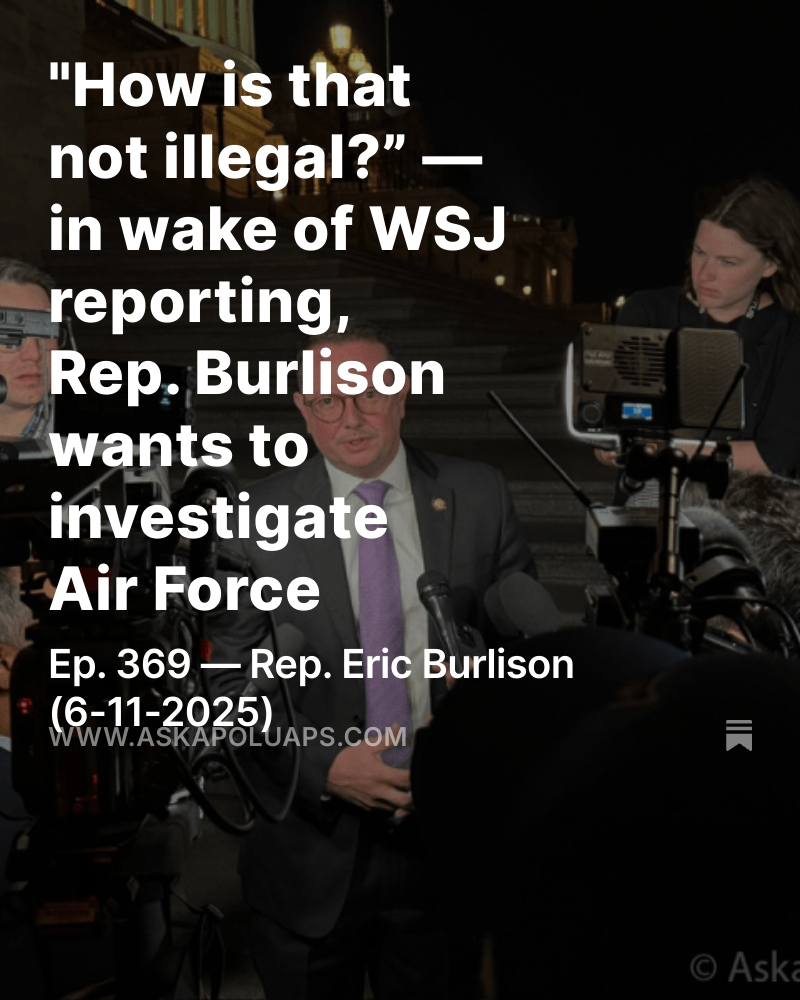 @AskaPol_uaps (@askapol_uaps) on Twitter photo SCOOP:
"How is that not illegal?ā ā in wake of <a href="/WSJ/">The Wall Street Journal</a> reporting, Rep. <a href="/EricBurlison/">Eric Burlison</a> now wants to investigate the Pentagon
Listen to our full interview with Burlison yourself at Ask a Pol UAPs: askapoluaps.com/p/how-is-wsj-r⦠SCOOP:
"How is that not illegal?ā ā in wake of <a href="/WSJ/">The Wall Street Journal</a> reporting, Rep. <a href="/EricBurlison/">Eric Burlison</a> now wants to investigate the Pentagon
Listen to our full interview with Burlison yourself at Ask a Pol UAPs: askapoluaps.com/p/how-is-wsj-rā¦