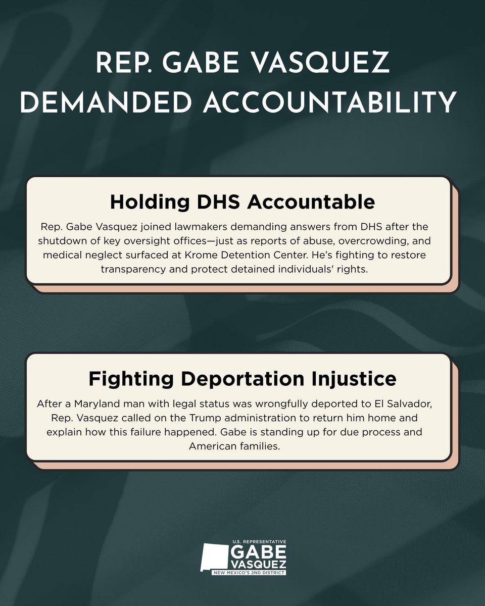 RepGabeVasquez's tweet photo. I came to this country not speaking English and fought hard for my community and to honor the sacrifices of my immigrant family โ for me, itโs personal. Iโve challenged injustice firsthand, from exposing the conditions in detention facilities in New Mexico to introducing policy that demands accountability from our government and supports immigrants in our country. Iโll never stop fighting alongside our communities for dignity, fairness, and justice.