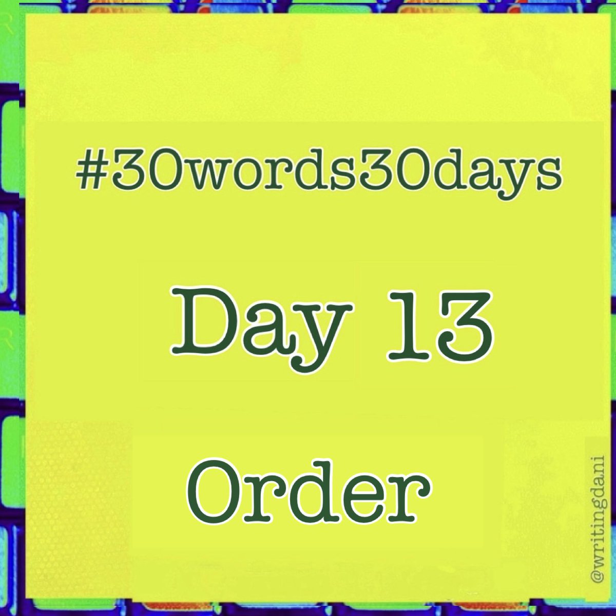 WritingDani's tweet image. #30words30days

Day  13 -  Order

Happy Writings! ✏️

#order 

#WritingCommunity #AmWriting #FlashFiction #microfiction #microlit #writing #ShortWriting #30words30dayscommunity #writingprompts #prompts

#30words30daysJune2025