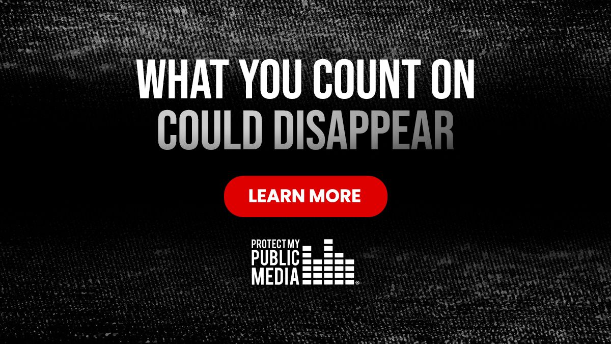 The White House request to rescind funding for public media was passed by the House and now moves on to the Senate. Your voice is essential to protecting public media.
 
Contact your Senators now — find their contact information at protectmypublicmedia.org.