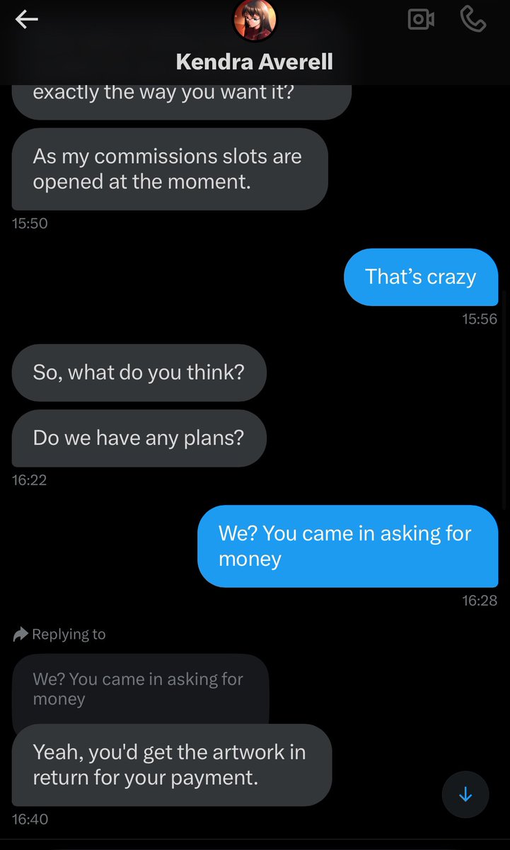 Ms. Seffany (@ms_seffany) on Twitter photo Scammer acc trying to slide in DMs, be safe and block/report 🔨 <a href="/_KendraArtsy_/">Kendra Averell</a>
Usual tactic, message first>dance around the topic/fake interest in things>inevitably “offer” to “draw” COMM but then demands full upfront payment. Scammer acc trying to slide in DMs, be safe and block/report 🔨 <a href="/_KendraArtsy_/">Kendra Averell</a>
Usual tactic, message first>dance around the topic/fake interest in things>inevitably “offer” to “draw” COMM but then demands full upfront payment.