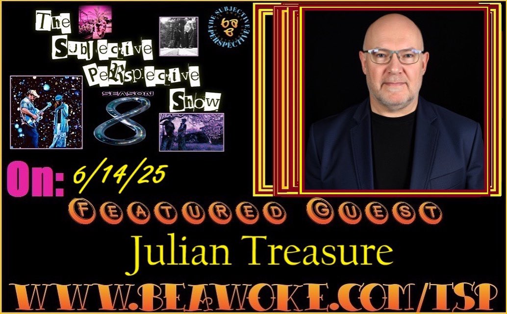 ThSbjctvPrspctv's tweet image. Saturday (6/14/25) The Subjective Perspective Show is excited for Round 2 with Ted Talks 6th most watched speaker, Julian Treasure! We’ll be discussing his latest book at beawoke.com/tsp -ENJOY THE SHOW! #podcast #beawokeent #juliantreasure #thesubjectiveperspectiveshow