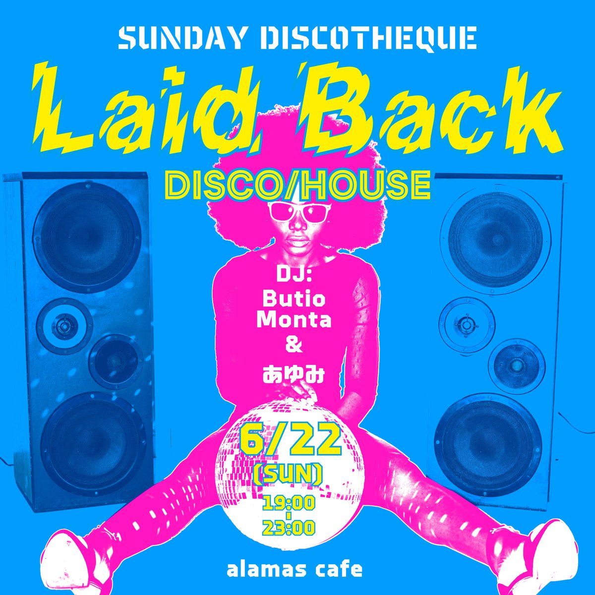 【告知】6/22（日）19:00-23:00 
「Laid Back」-DISCO/HOUSE-
<a href="/ALAMASCAFE/">ALAMAS CAFE｜誰でも入れる2丁目タコスのお店</a>,新宿      
DJ:Butio, monta <a href="/monta__jr/">もんた</a>
&amp; あゆみ <a href="/ayumi_0321/">あゆみ</a>
▽ゲストは再びあゆみさん！梅雨どきですがしっとりグルーヴィーにいきましょう～