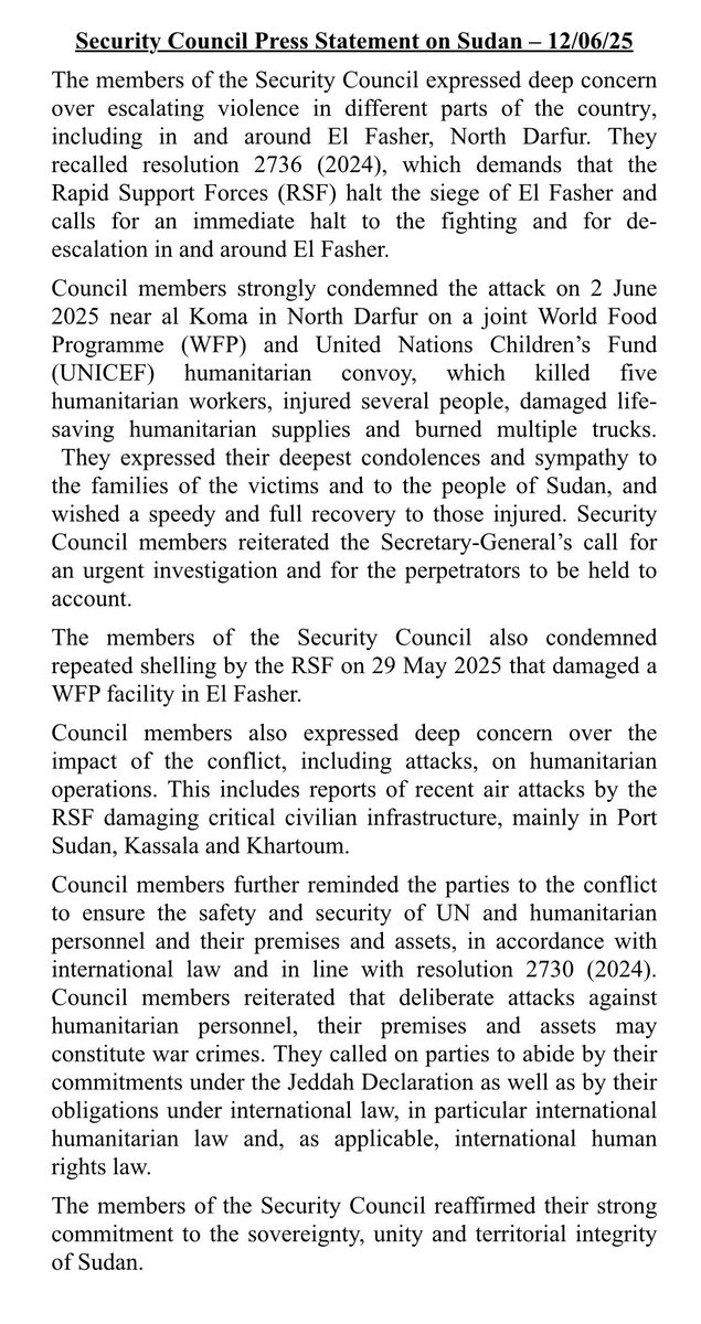 🚨 في بيان رسمي اعتمده قبل قليل، مجلس الأمن يُعرب عن بالغ قلقه إزاء تصاعد انتهاكات الدعم السريع، ويدين الهجوم على قافلة إنسانية أودى بحياة خمسة من موظفي الإغاثة، مشدداً على أن استهداف العمل الإنساني قد يُشكّل جريمة حرب وفق القانون الدولي.