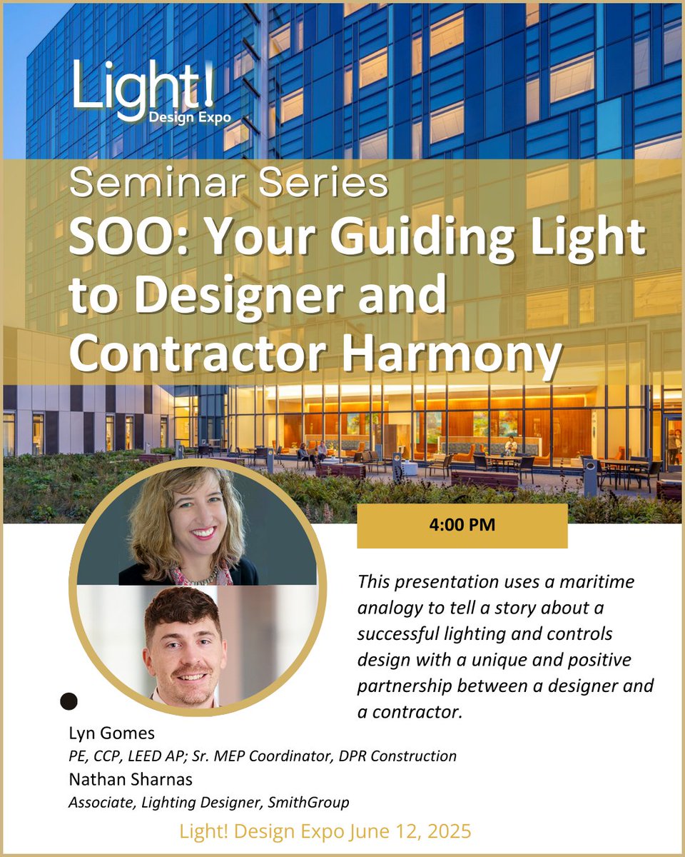 Seminar Starts in 15 minutes: 
4:00PM SOO: Your Guiding Light to Designer and Contractor Harmony
Nathan Sharnas, CLD; Associate, Lighting Designer, SmithGroup