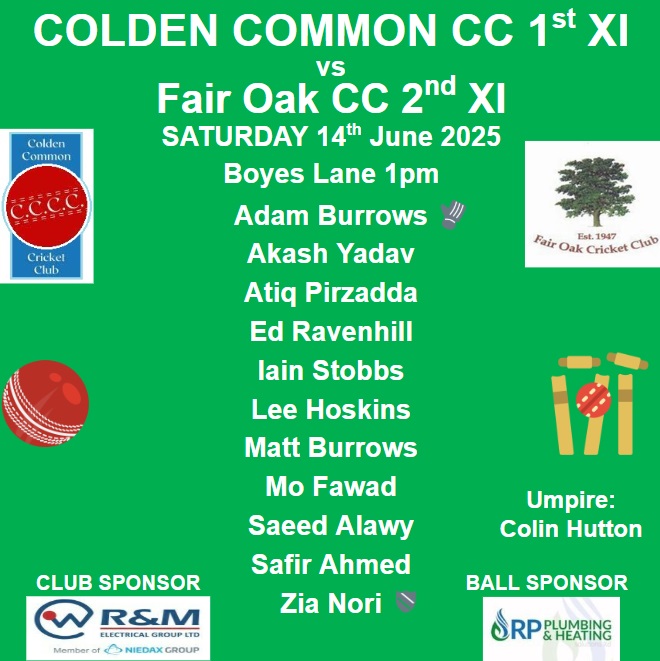 Saturday 14th June 2025 Team News

Colden Common CC 1st XI v Fair Oak CC 2nd XI

<a href="/hantscl/">Hampshire League</a> Div 3D