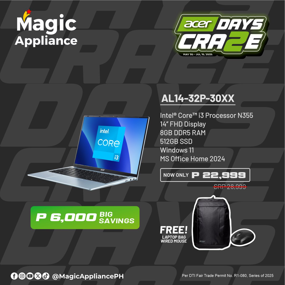Get the Acer AL14-32P-30XX laptop for just ₱22,999 during the Acer Days Craze at Magic Appliance!

MaGaandang Buhay!

DTI FAIR TRADE PERMIT NO. R1 – 80, Series of 2025

#AcerDaysCraze2 #MagicAppliance #maGAANdangBuhay #MACares
