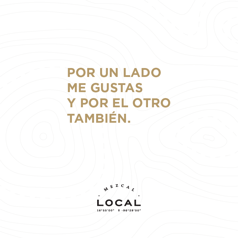 POR UN LADO
ME GUSTAS
Y POR EL OTRO
TAMBIÉN.