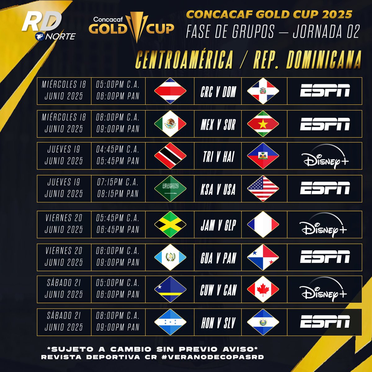 Revista Deportiva CR | #RDNorte (@deportivacr) on Twitter photo <a href="/GoldCup/">Gold Cup</a> <a href="/elpollo_ac29/">Ayrton Acosta</a> <a href="/GuiaDeportiva9/">Guía Deportiva9</a> <a href="/MurilloESPN/">Daniel Murillo</a> <a href="/HondurasLiga/">honduras Liga Info</a> <a href="/ESPN_CENAM/">ESPN Centroamérica</a> <a href="/Malepolanco03/">Male Polanco</a> <a href="/Miltonmelendezu/">Milton Meléndez Urízar 🇬🇹</a> <a href="/AGeorginaH/">Georgina Hernández</a> <a href="/fernandopalomo/">Fernando Palomo ESPN®️</a> <a href="/ESPN_DO/">ESPN.com.do🇩🇴</a> Horarios y Programación |
<a href="/GoldCup/">Gold Cup</a> 2025
Fase de Grupos - Jornada 02
Para Centroamérica y Rep. Dominicana
#GoldCup #CopaOroxESPN #VeranoDeCopasRD <a href="/GoldCup/">Gold Cup</a> <a href="/elpollo_ac29/">Ayrton Acosta</a> <a href="/GuiaDeportiva9/">Guía Deportiva9</a> <a href="/MurilloESPN/">Daniel Murillo</a> <a href="/HondurasLiga/">honduras Liga Info</a> <a href="/ESPN_CENAM/">ESPN Centroamérica</a> <a href="/Malepolanco03/">Male Polanco</a> <a href="/Miltonmelendezu/">Milton Meléndez Urízar 🇬🇹</a> <a href="/AGeorginaH/">Georgina Hernández</a> <a href="/fernandopalomo/">Fernando Palomo ESPN®️</a> <a href="/ESPN_DO/">ESPN.com.do🇩🇴</a> Horarios y Programación |
<a href="/GoldCup/">Gold Cup</a> 2025
Fase de Grupos - Jornada 02
Para Centroamérica y Rep. Dominicana
#GoldCup #CopaOroxESPN #VeranoDeCopasRD