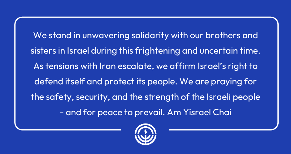 We stand in solidarity with our brothers and sisters in Israel during this frightening and uncertain time. As tensions with Iran escalate, we affirm Israel’s right to defend itself and protect its people. We pray for the safety, security, and the strength of the Israeli people.