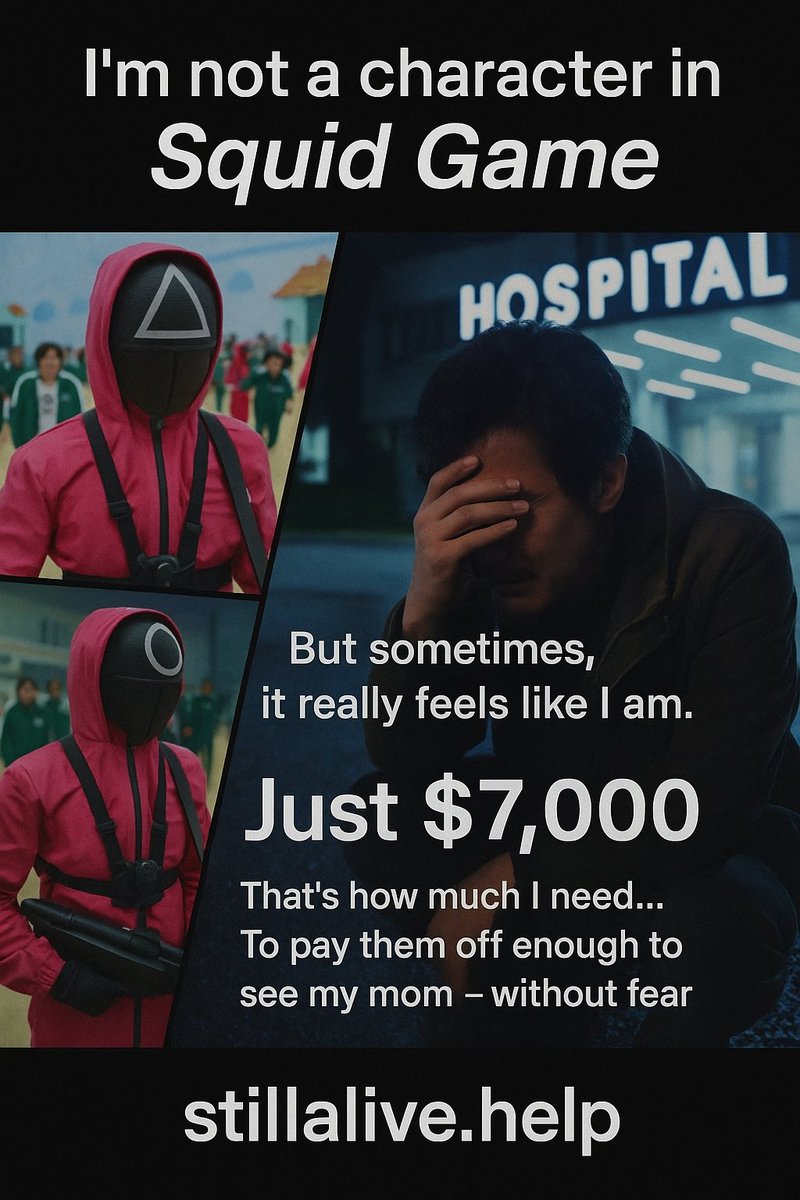 I'm not a character in Squid Game.
But I can't visit my dying mom because debt collectors are watching the hospital.
Just $7,000 stands between me and saying goodbye.
[stillalive.help]