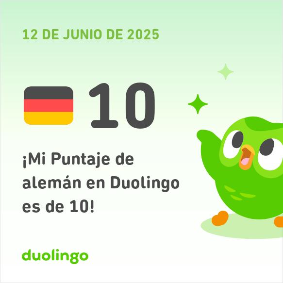 ¡Mi Puntaje de alemán en Duolingo es de 10!