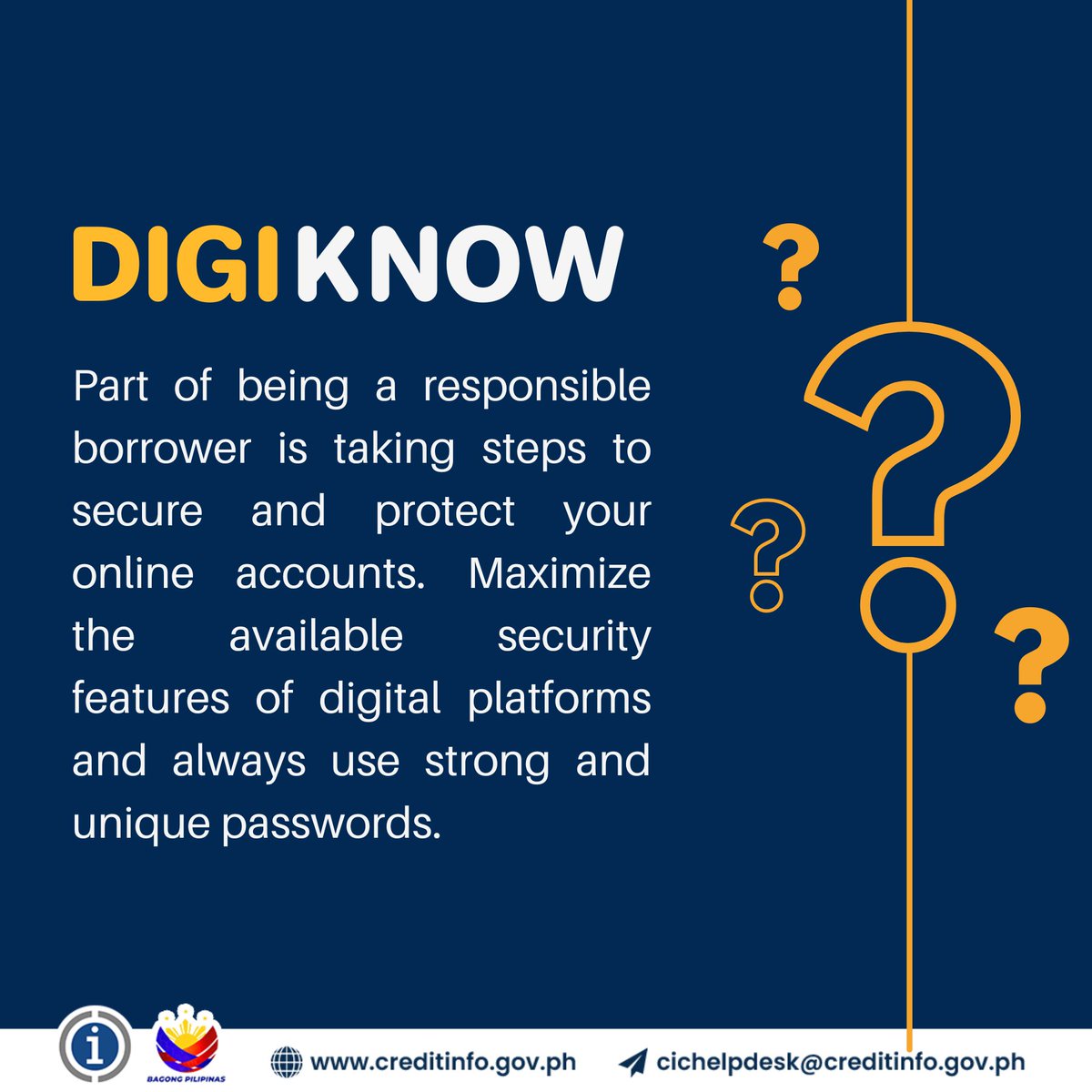 creditinfogovph's tweet image. 💡 #DIGIKNOW?

Part of being a responsible borrower is taking steps to secure and protect your online accounts. Maximize the available security features of digital platforms and always use strong and unique passwords.

#PHCreditRegistry #BeCreditworthy