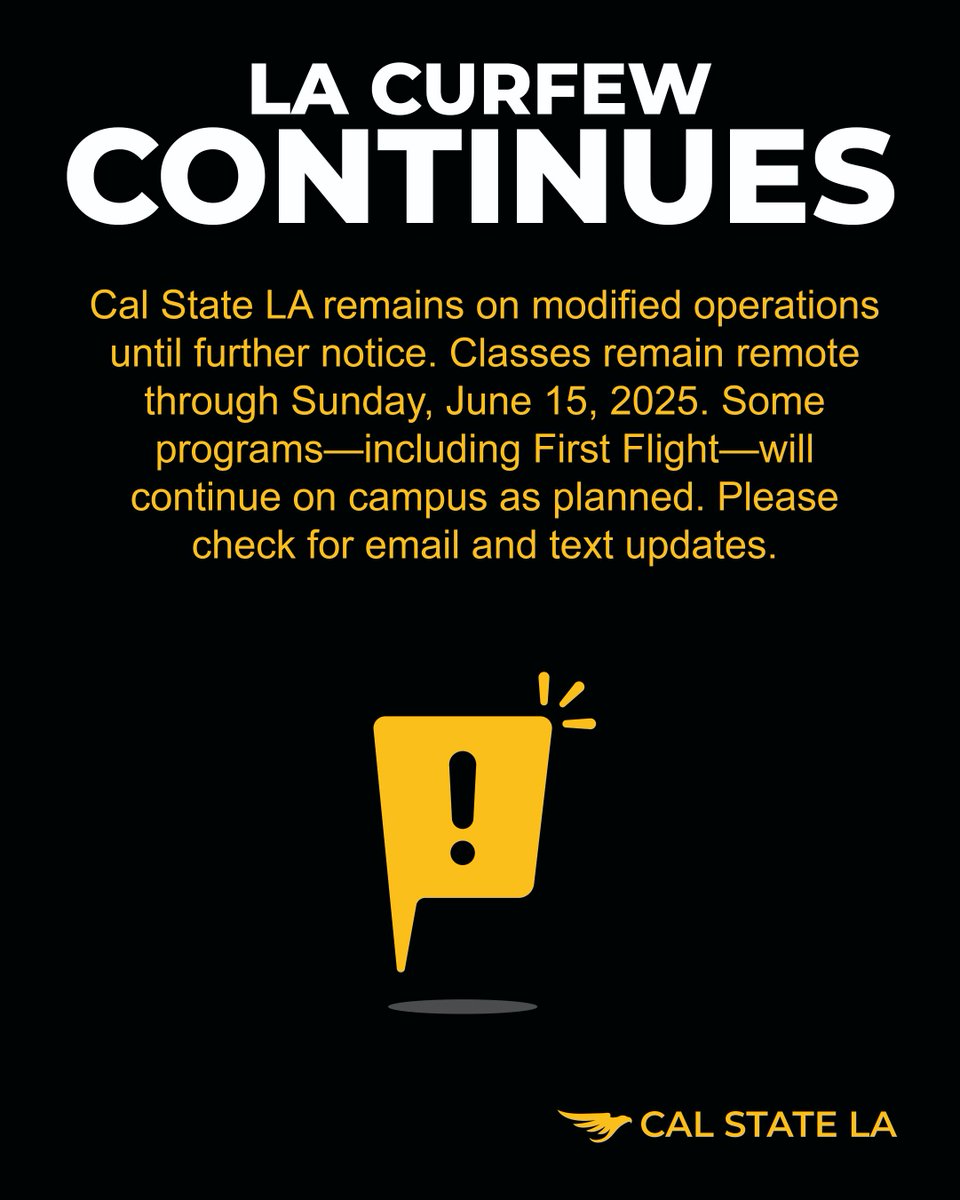CalStateLA's tweet image. Cal State LA will remain on modified operations until further notice.
Classes will continue remotely through Sunday, June 15, 2025. Some programs—including First Flight—will proceed on campus as planned.
Continue to monitor email and text for updates.