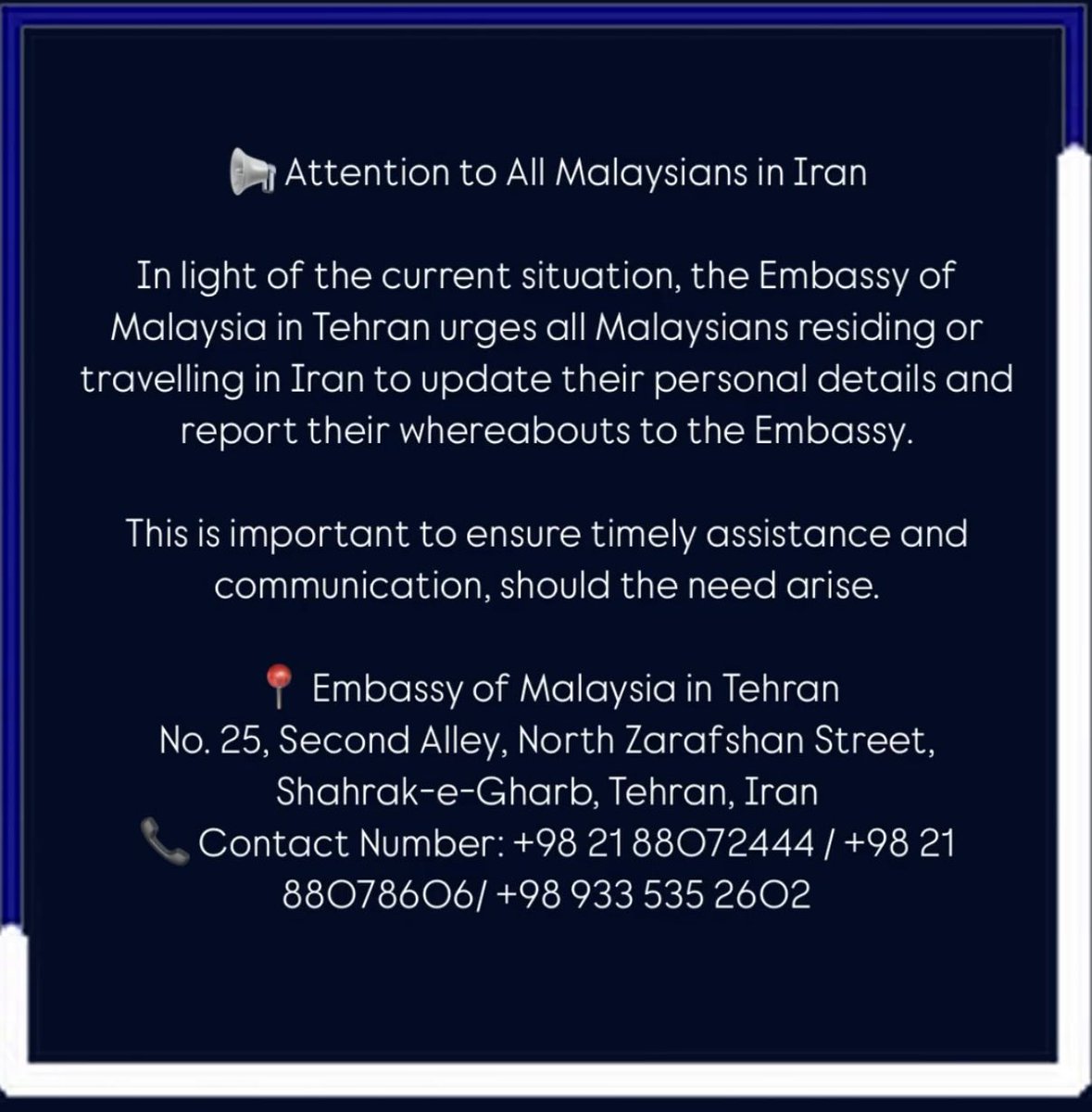 MYEmbTehran's tweet image. 📢 Attention to All Malaysians in Iran

In light of the current situation, the Embassy of Malaysia in Tehran urges all Malaysians residing or travelling in Iran to update their personal details and report their whereabouts to the Embassy.