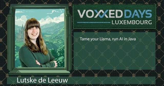 Voxxed Days Luxembourg is proud to welcome Lutske de Leeuw for the marvellous talk: "Tame your Llama, run AI in Java"!

Be sure to check the details on the schedule app:
mobile.devoxx.com/events/voxxedl…

and favourite if you‘d like to see it! ⭐