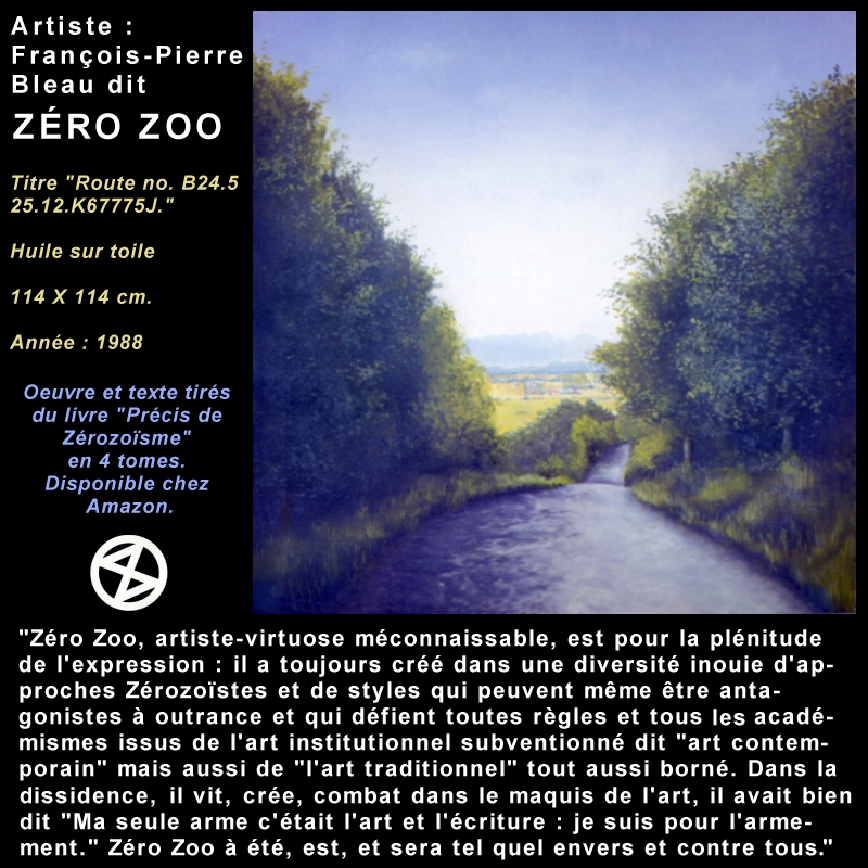 PRÉCIS DE ZÉROZOÏSME : LA CULTURE ZÉROZOÏSTE , ART, IDÉOLOGIE, 4 TOMES, 10e éd. CHEZ :

amazon.fr/FRAN%C3%87OIS-…

#art #artiste #artContemporain #musée #histoireDeLart #peinture #peintre #galerie #galerieDart #paris #montréal #france #québec #livre #roman