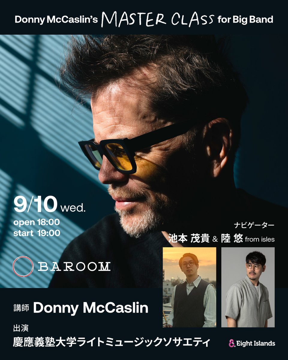 ◢◤ 新規公演 ◢◤

2025.9.10 WED
OPEN 18:00 / START 19:00
━━━━━━━━━━━━━
 Donny McCaslin’s
 Master Class for Big Band
━━━━━━━━━━━━━

Donny McCaslinの来日を記念し、
公開マスタークラスの開催が決定🎉

▼ご予約・詳細🎪
baroom.zaiko.io/e/masterclass0…