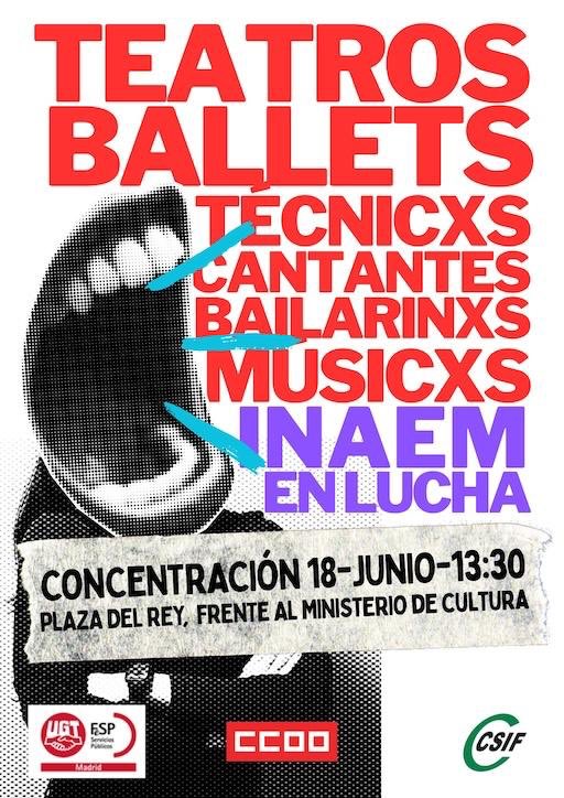 TEATROS BALLETS
TECNICAS
CANTANTES
BAILARINXS
MUSICXS
<a href="/INAEM_Cultura/">INAEM</a> 
EN LUCHA
CONCENTRACIÓN 18- JUNIO-13:30
PLAZA DEL REY, FRENTE AL MINISTERIO DE CULTURA