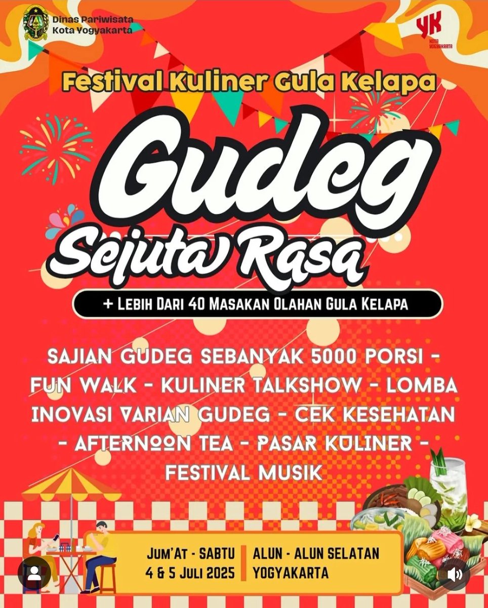 Festival Kuliner Gula Kelapa: GUDEG SEJUTA RASA!

📆 : 4-5 Juli 2025
📍 : Alun Alun Selatan

Ada lebih dari 40 olahan unik dari gula kelapa, 5000 porsi gudeg GRATIS, dan segudang acara seru:
👣 Fun Walk
🎤 Talkshow Kuliner
🏆 Lomba Kreasi Gudeg
🫖 Afternoon Tea
🎶 Festival Musik
