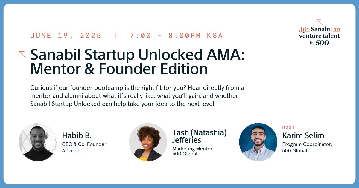 Curious if our founder bootcamp is the right fit for you? Join 500 Global Program Coordinator, Karim Selim, Tash Jefferies, a 500 Global mentor, and Habib Ben Balla, CEO of airveep and alum of Sanabil Startup Unlocked by 500 Global. 
 
🔗 Register now: events.500.co/sanabilstartup…
