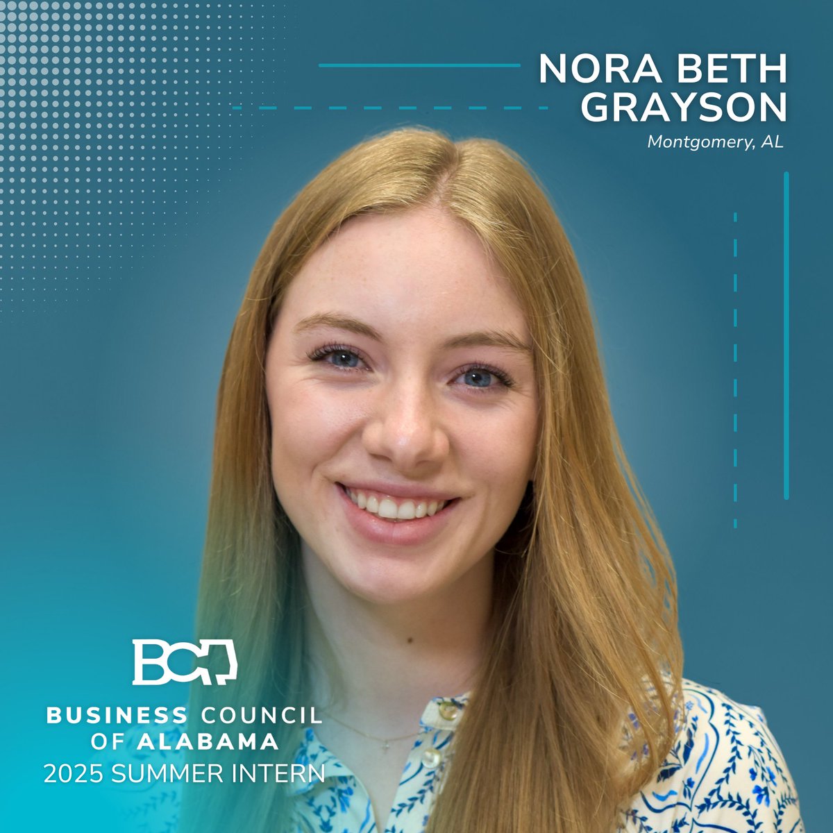 Meet Nora Beth Grayson, one of our outstanding Summer 2025 interns at BCA.

A native of Montgomery, Alabama, Nora Beth is a rising sophomore at Samford University, where she is pursuing a major in Pre-Business. This summer, she is eager to gain valuable experience, deepen her