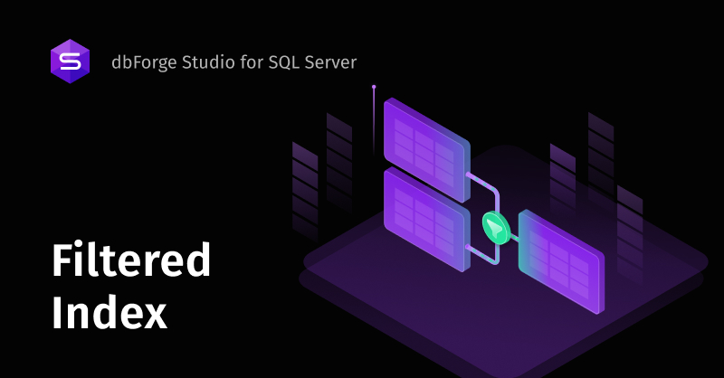 🧑‍💻 How to Use SQL Server Filtered Indexes for Better Queries

🔗 Read in full: is.gd/lKdrRK

dbForge Studio for SQL Server makes the whole process easier and more effective.

✅ Download a 30-day free trial of #dbForgeStudio for #SQLServer: is.gd/4mgWGt