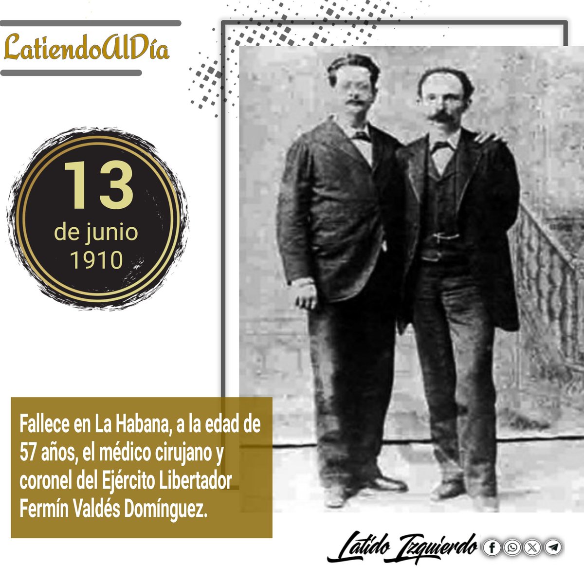 Latido Izquierdo (@latido_izquierd) on Twitter photo ✋"Latiendo al Día" 🇨🇺
Desde <a href="/Latido_Izquierd/">Latido Izquierdo</a> recordamos a Fermín Valdés Domínguez, un cubano entero y de gran valía patriótica y como ser humano integral, quien siempre será recordado gratamente como el hermano del alma de José Martí.
👉 #CubaViveEnSuHistoria ✋"Latiendo al Día" 🇨🇺
Desde <a href="/Latido_Izquierd/">Latido Izquierdo</a> recordamos a Fermín Valdés Domínguez, un cubano entero y de gran valía patriótica y como ser humano integral, quien siempre será recordado gratamente como el hermano del alma de José Martí.
👉 #CubaViveEnSuHistoria