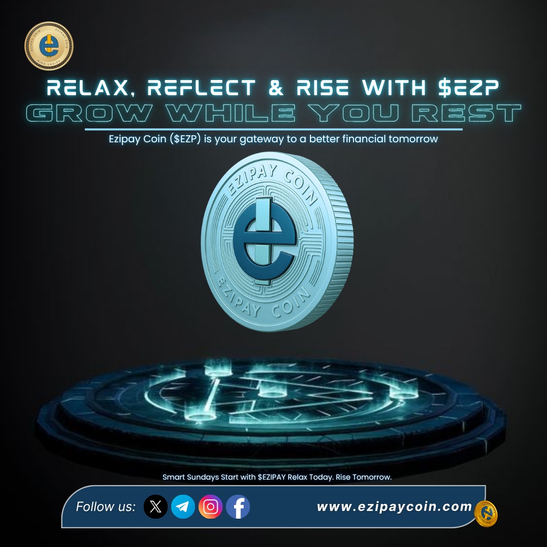 EzipayCoin's tweet photo. Relax, Reflect &amp; Rise with $EZP
Earn while you rest. Your future starts now.

🔗 Join the movement at https://t.co/6ZnquuSwgK

#EzipayCoin #EZP #CryptoPassiveIncome #FinancialFreedom 
#GrowWhileYouRest #SmartInvesting #CryptoFuture #SundayVibes https://t.co/Ao9gWe71uV
